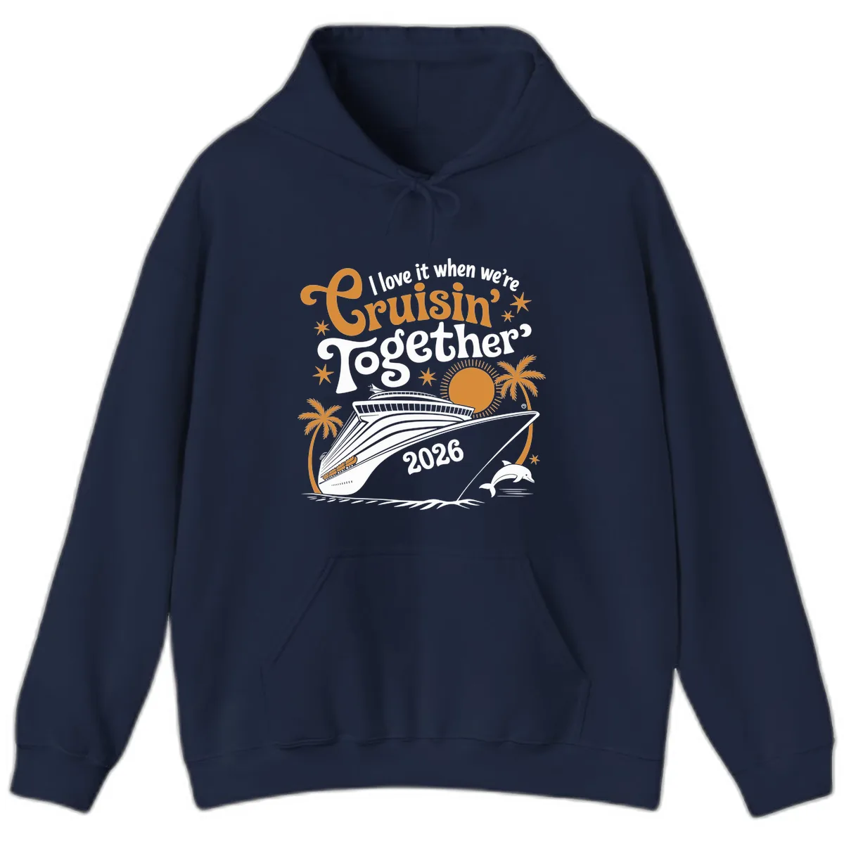 I Love It When We're Cruisin' Together 2026 Hoodie in Navy