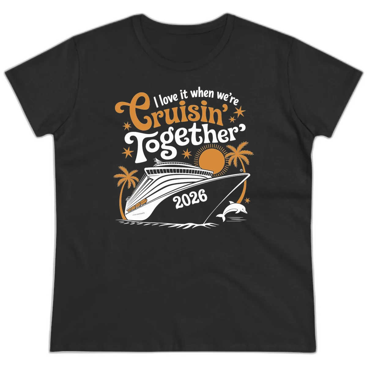 I Love It When We're Cruisin' Together 2026 Ladies Tee in Black