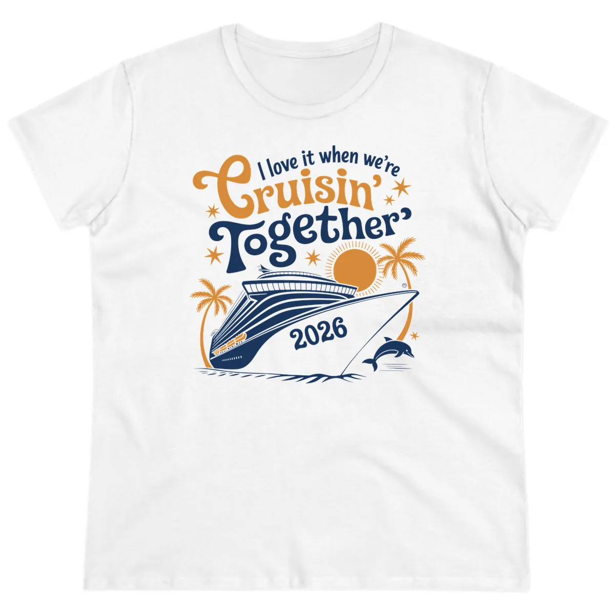 I Love It When We're Cruisin' Together 2026 Ladies Tee in White