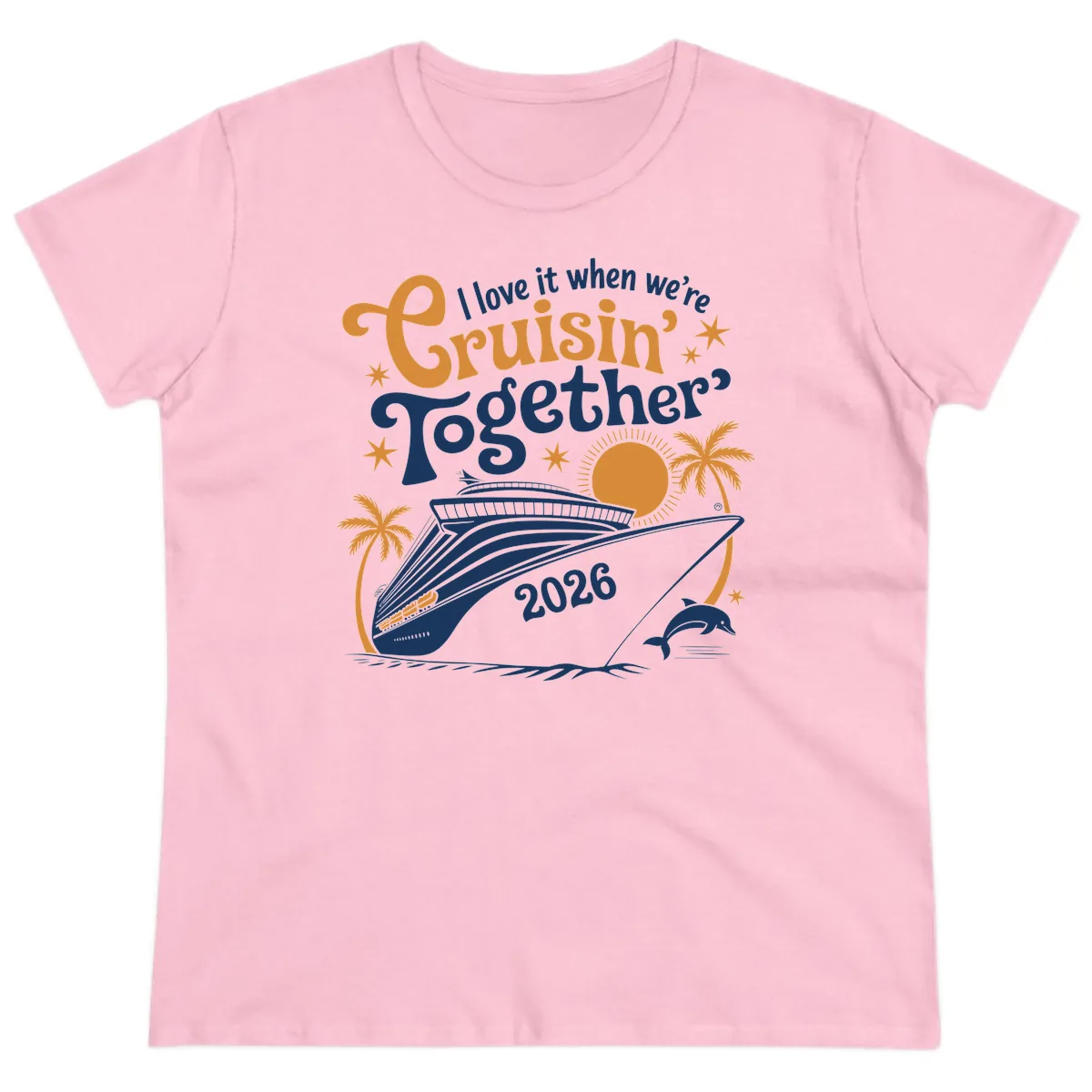 I Love It When We're Cruisin' Together 2026 Ladies Tee in Light Pink