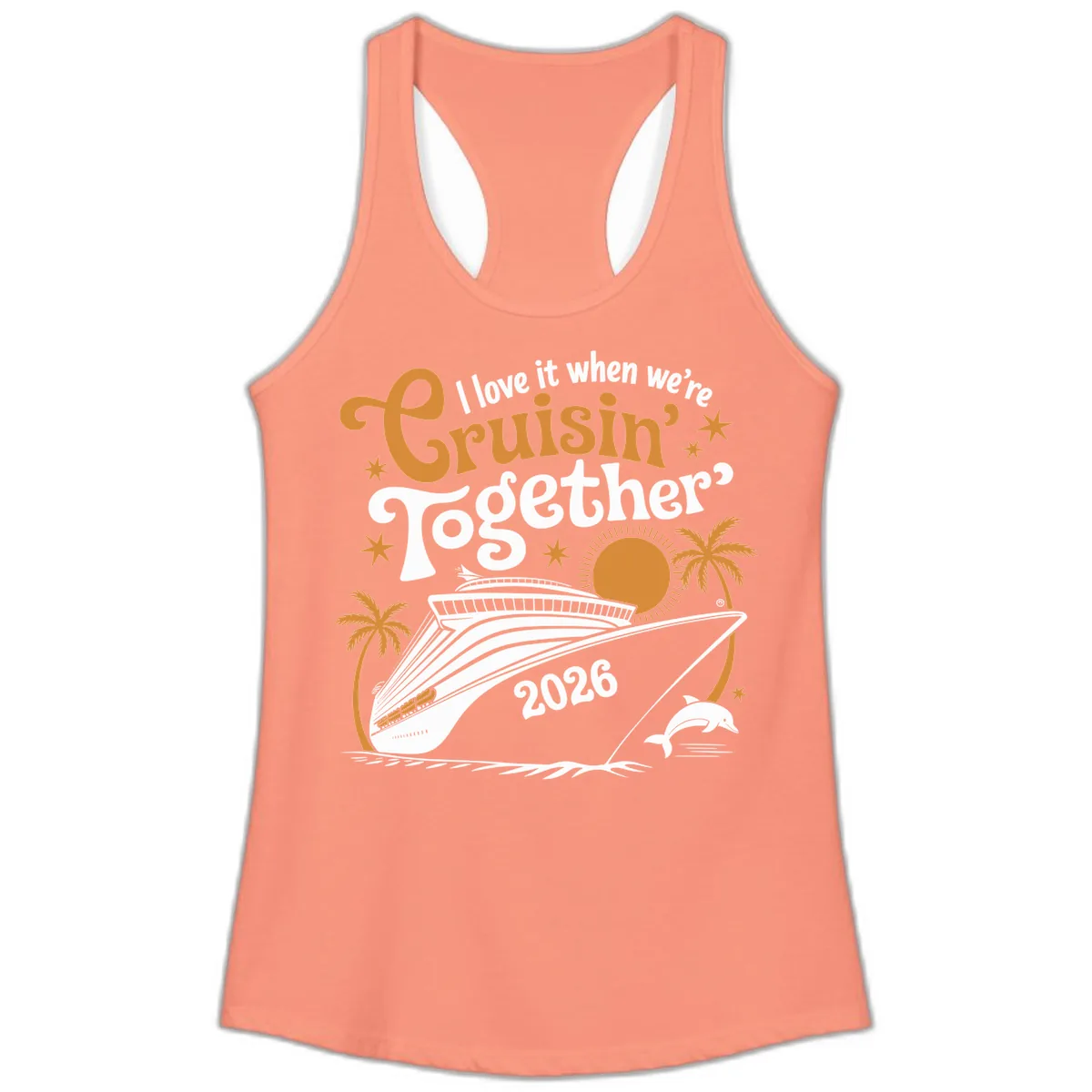 I Love It When We're Cruisin' Together 2026 Ladies Tank in Solid Light Orange