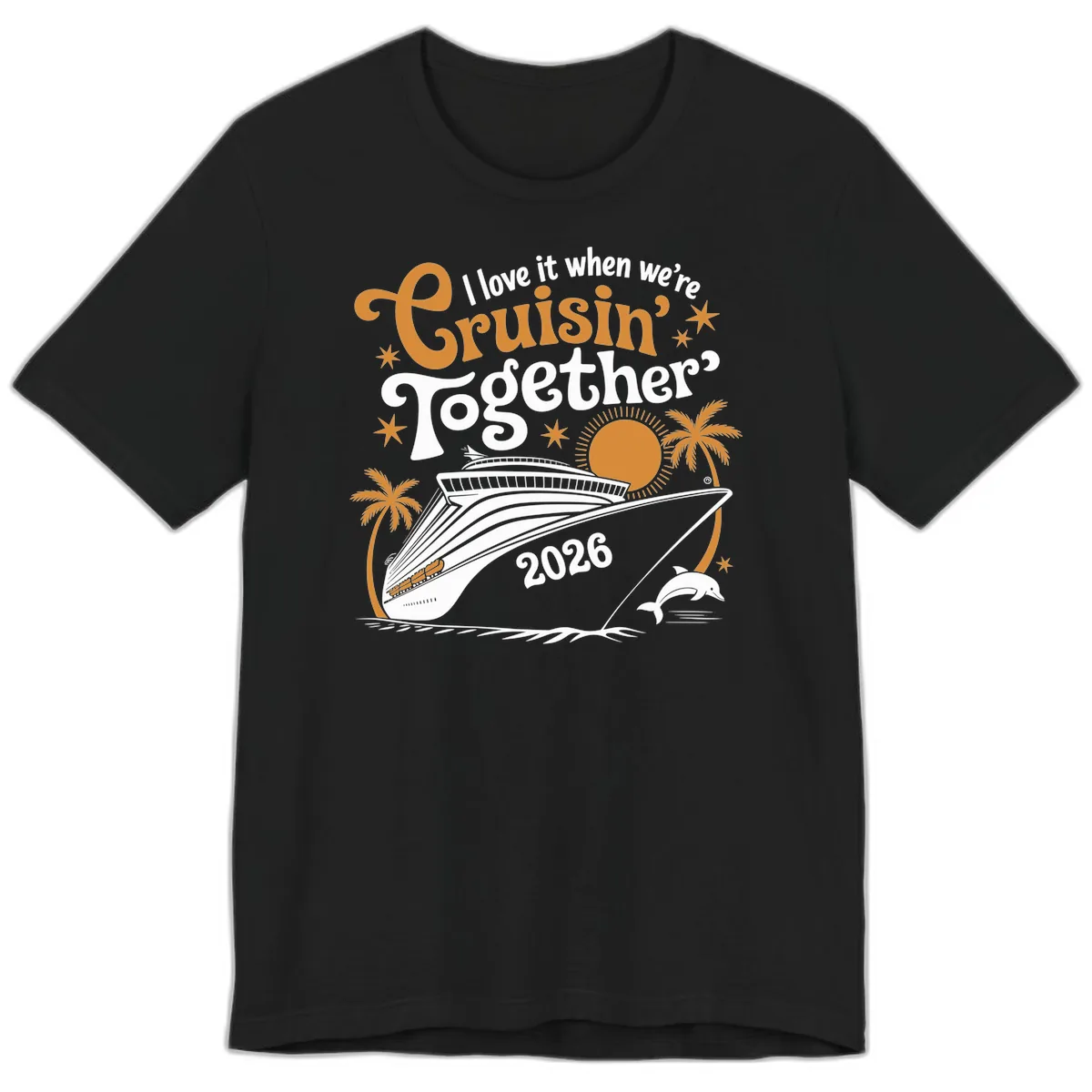 I Love It When We're Cruisin' Together 2026 Premium T-Shirt in Black
