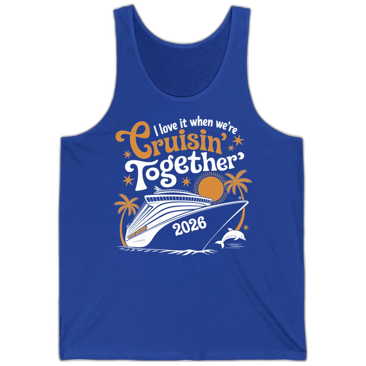 I Love It When We're Cruisin' Together 2026 Tank in True Royal