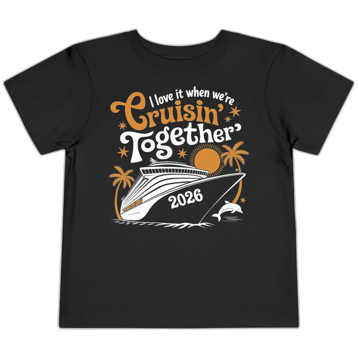 I Love It When We're Cruisin' Together 2026 Toddler T-Shirt in Black