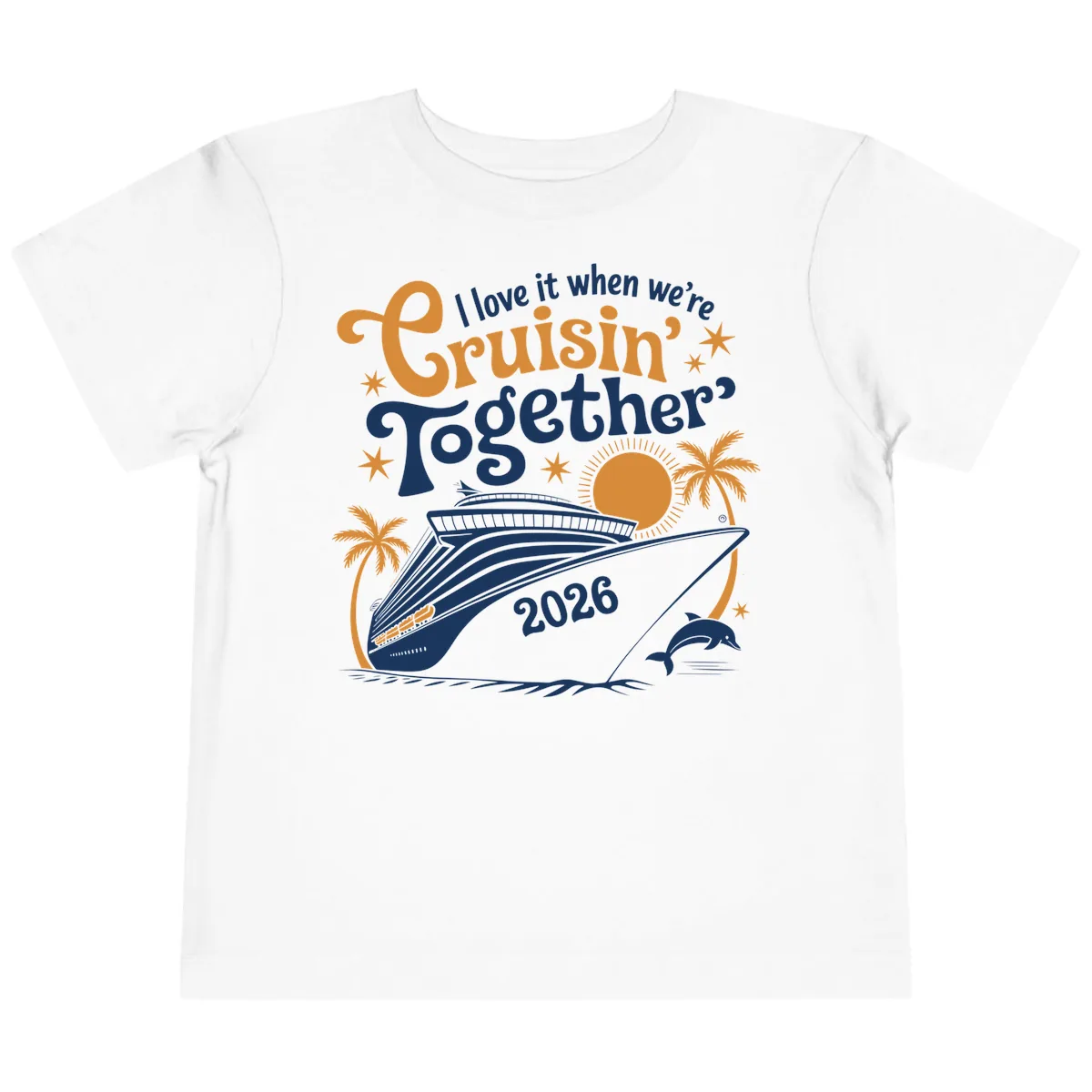 I Love It When We're Cruisin' Together 2026 Toddler T-Shirt in White