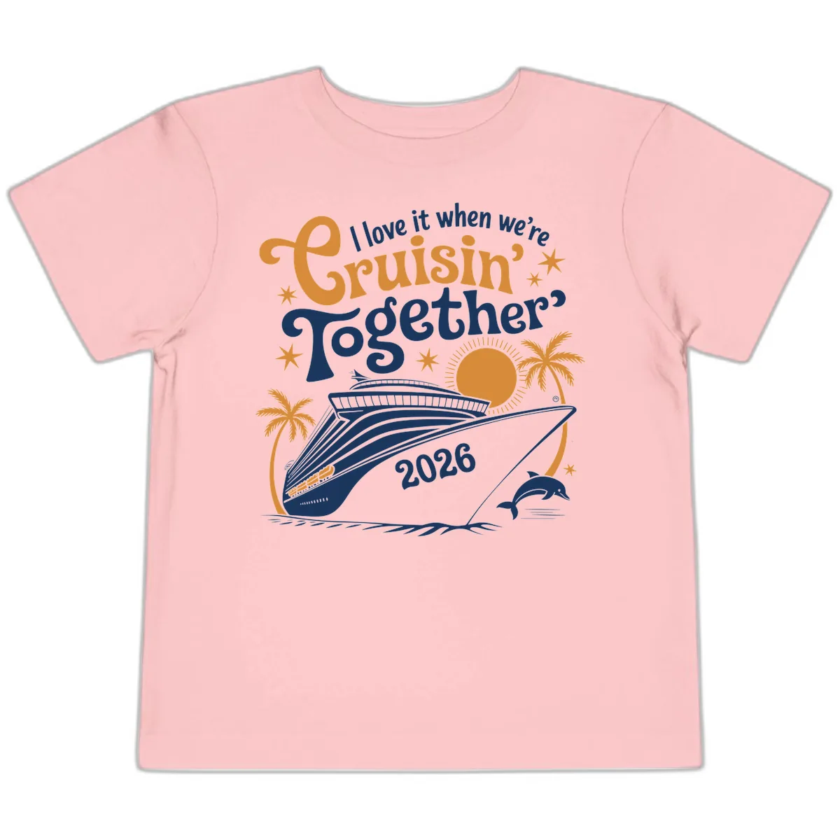 I Love It When We're Cruisin' Together 2026 Toddler T-Shirt in Pink