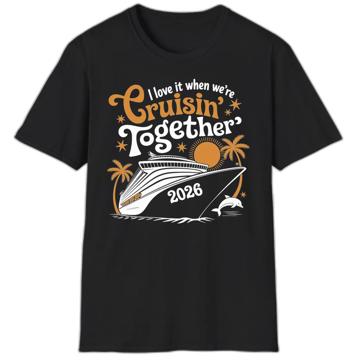 I Love It When We're Cruisin' Together 2026 T-Shirt in Black