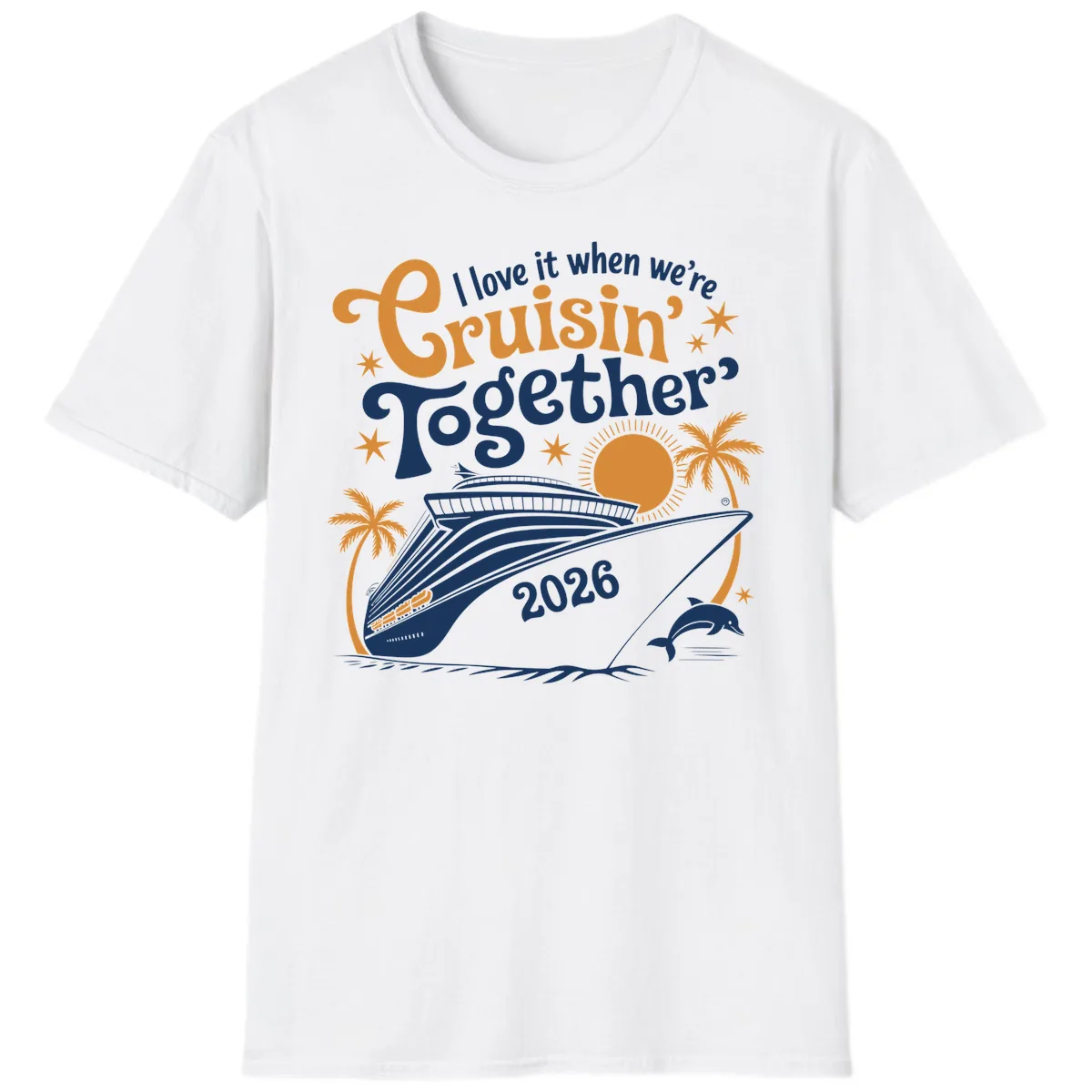 I Love It When We're Cruisin' Together 2026 T-Shirt in White