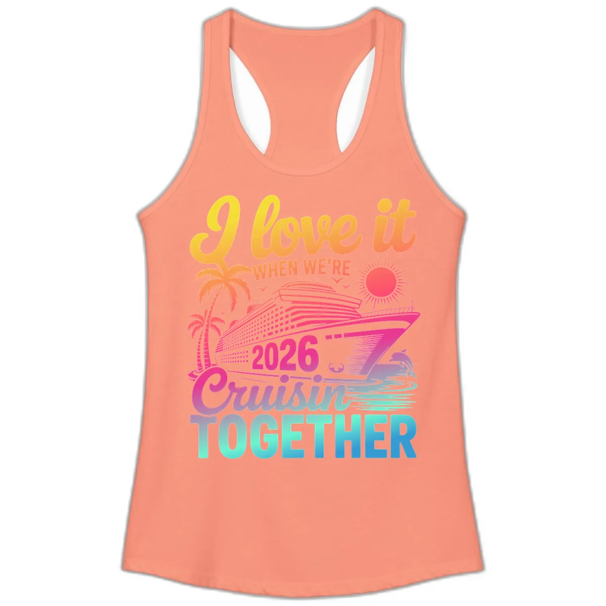 I Love It When We're 2026 Cruisin' Together Ladies Tank in Solid Light Orange
