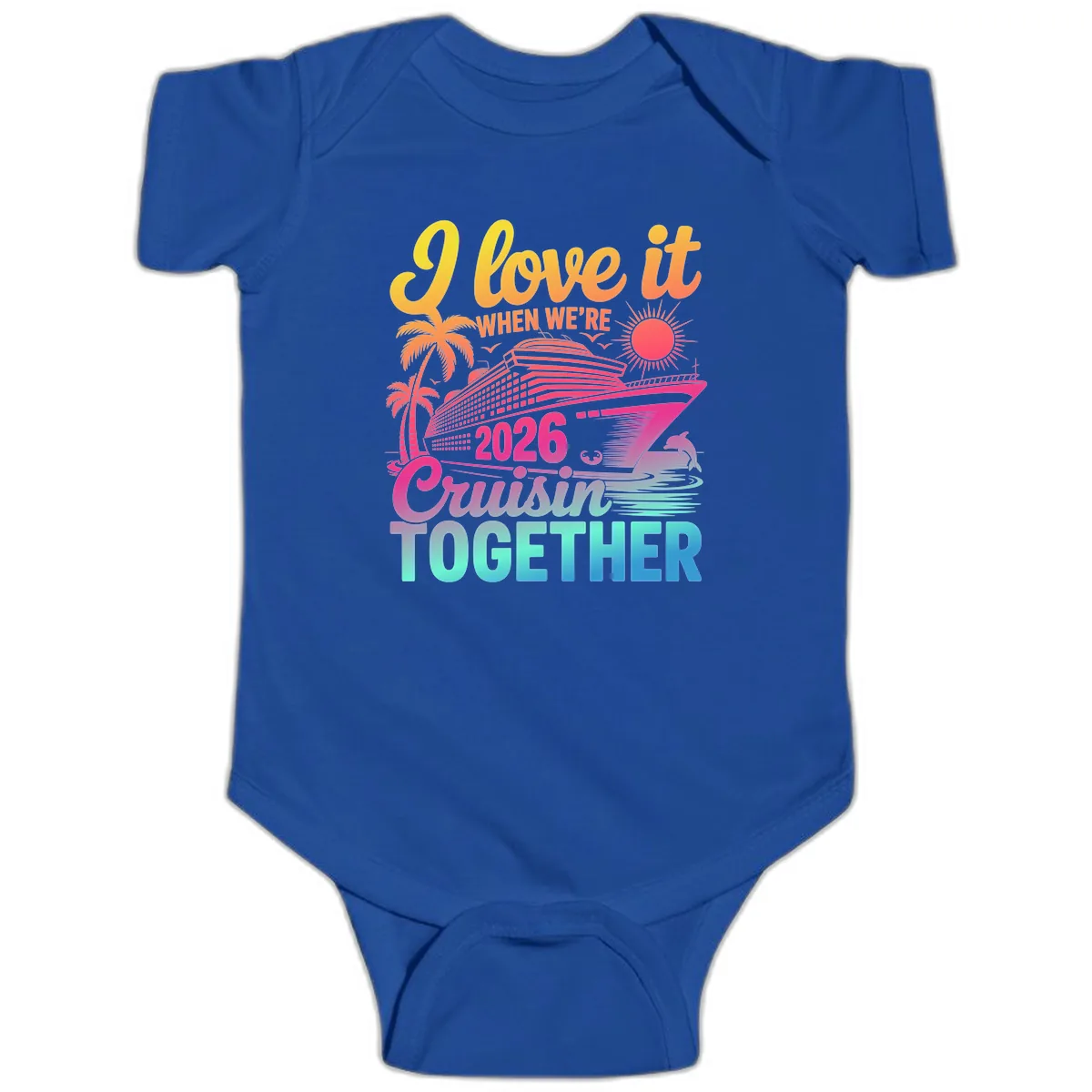 I Love It When We're 2026 Cruisin' Together Baby Onesie in Royal