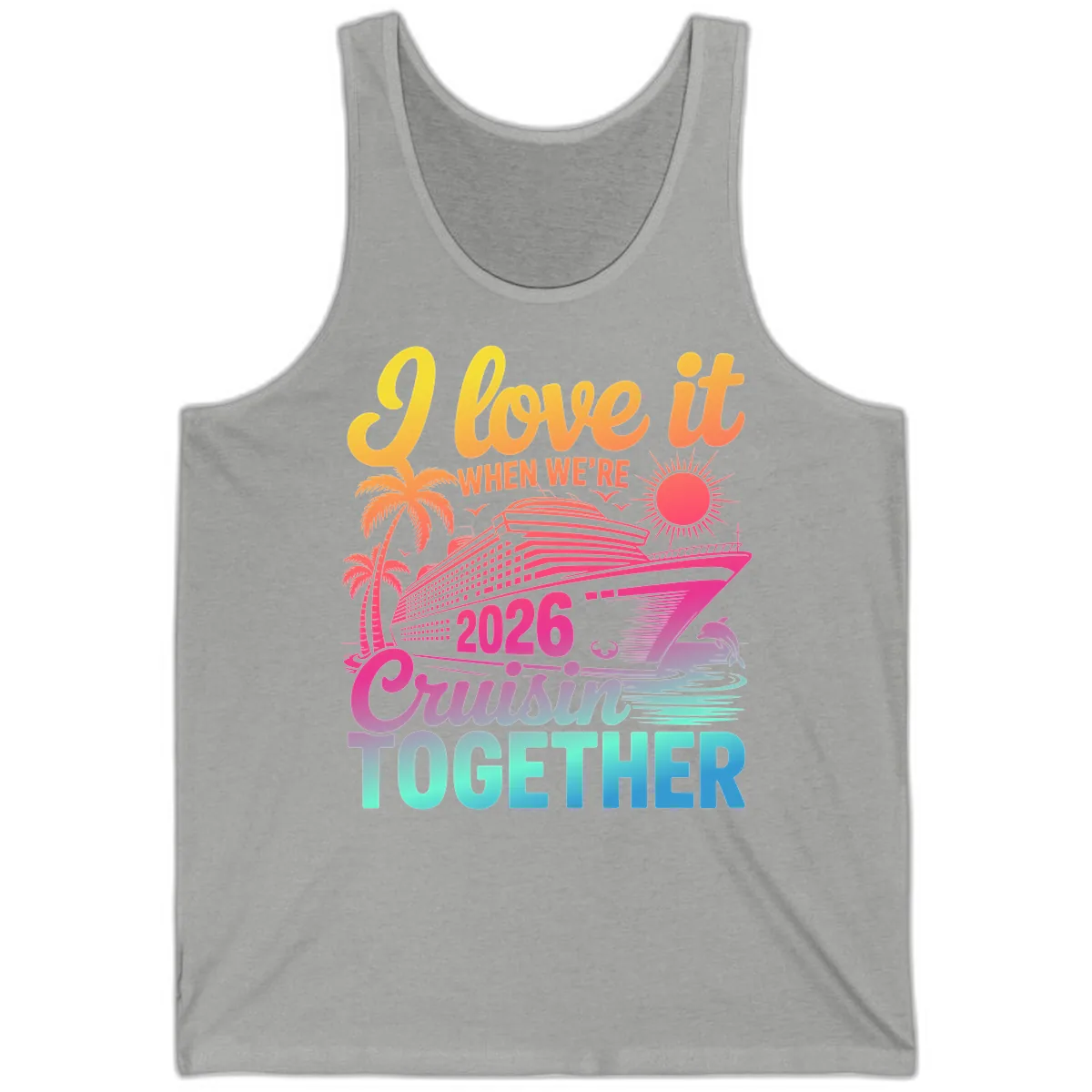 I Love It When We're 2026 Cruisin' Together Tank in Athletic Heather