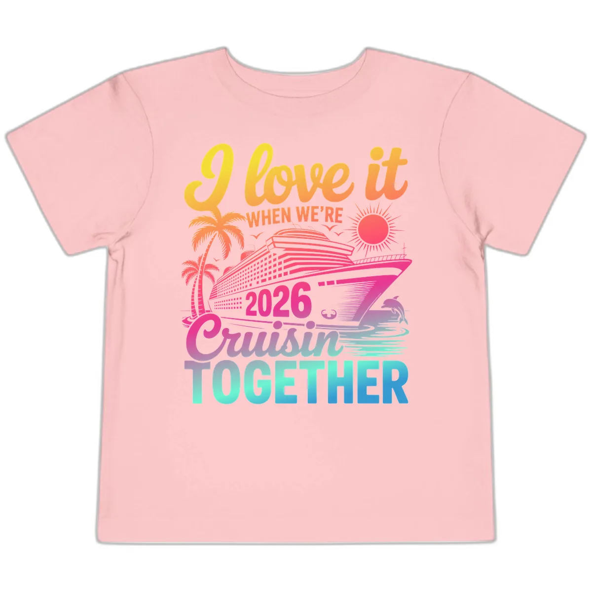 I Love It When We're 2026 Cruisin' Together Toddler T-Shirt in Pink