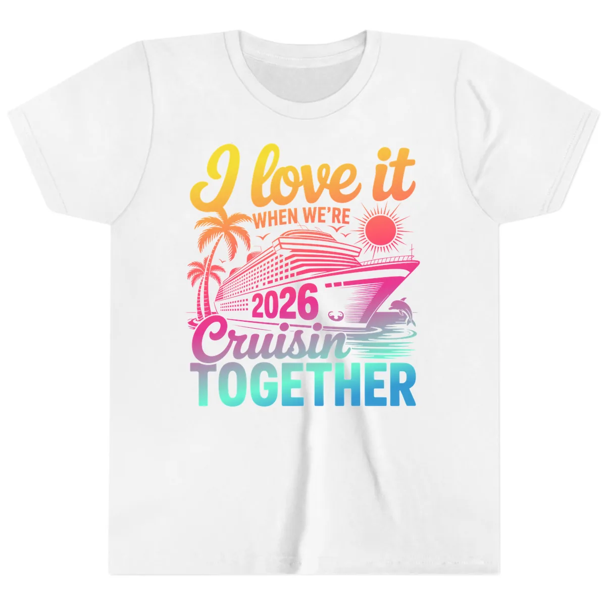 I Love It When We're 2026 Cruisin' Together Youth T-Shirt in White