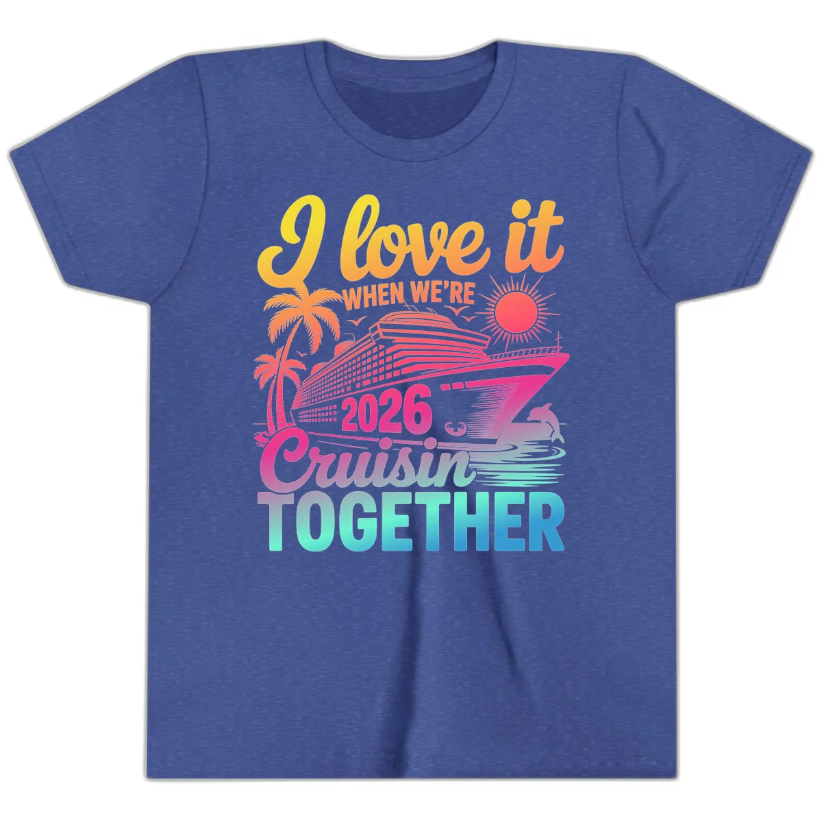 I Love It When We're 2026 Cruisin' Together Youth T-Shirt in Heather True Royal