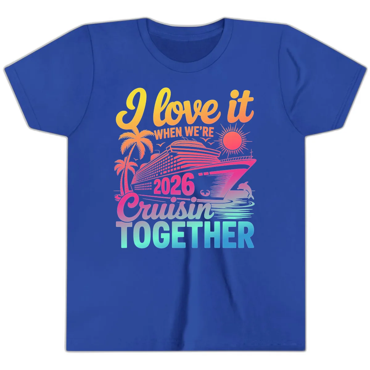I Love It When We're 2026 Cruisin' Together Youth T-Shirt in True Royal