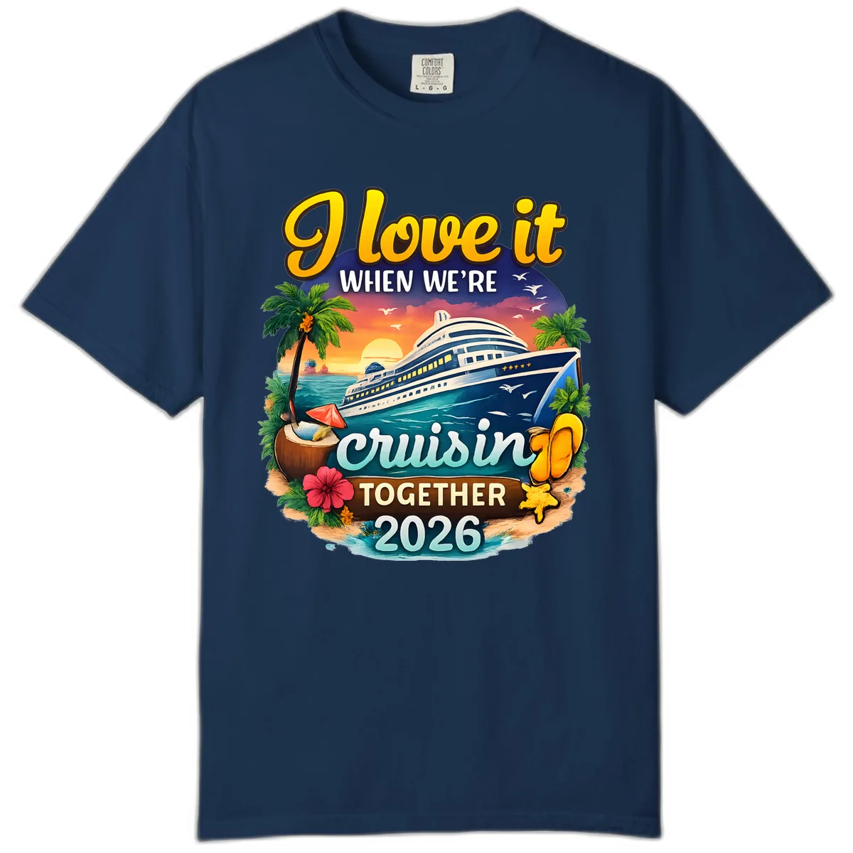 I Love It When We're Cruising Together 2026 Comfort Color in Navy
