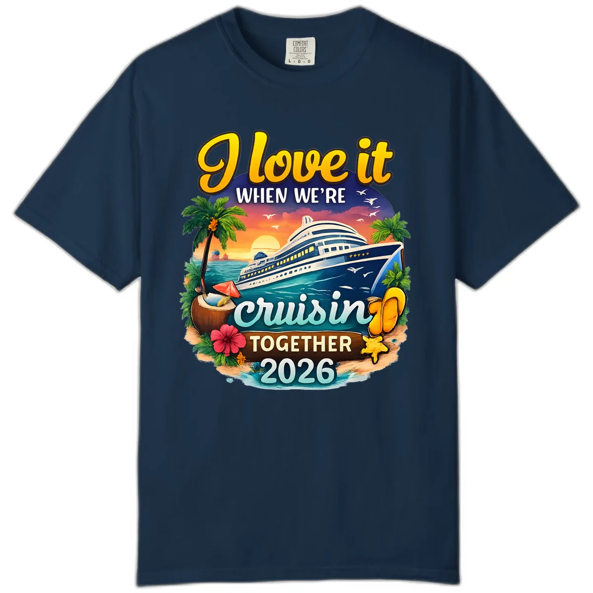 I Love It When We're Cruising Together 2026 Comfort Color in True Navy