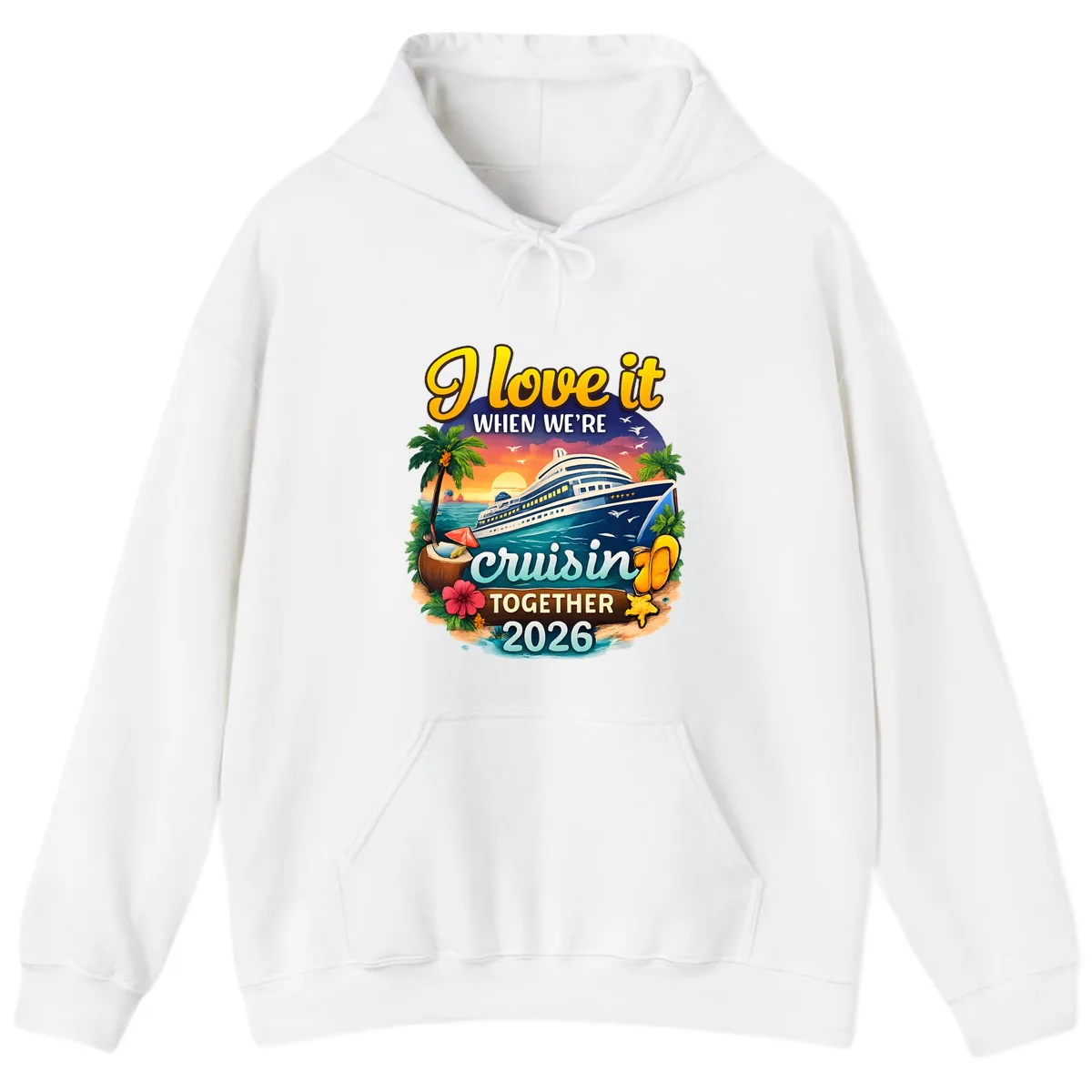 I Love It When We're Cruising Together 2026 Hoodie in White