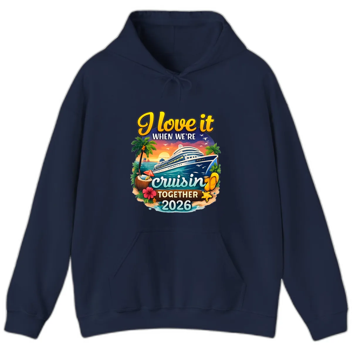 I Love It When We're Cruising Together 2026 Hoodie in Navy