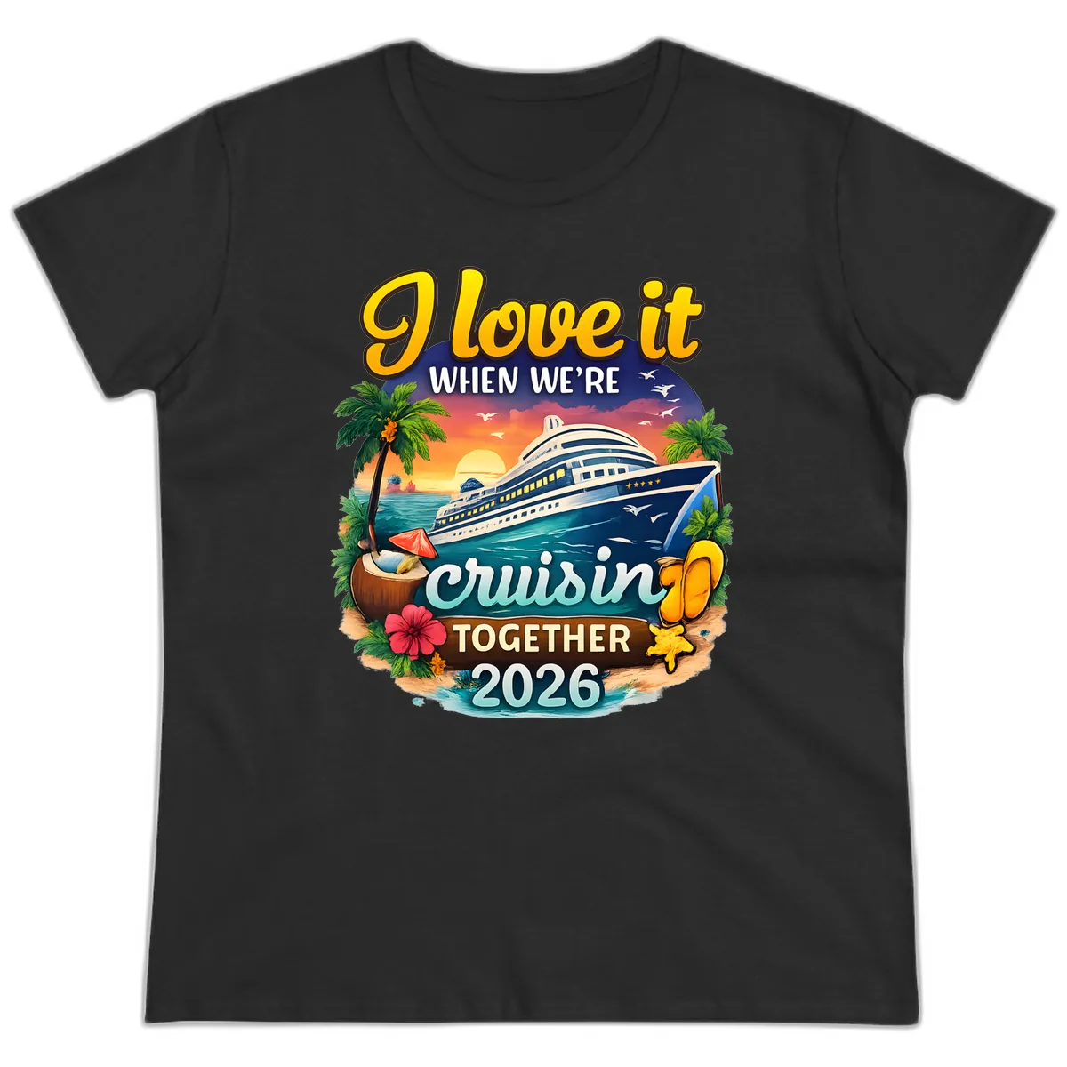 I Love It When We're Cruising Together 2026 Ladies Tee in Black