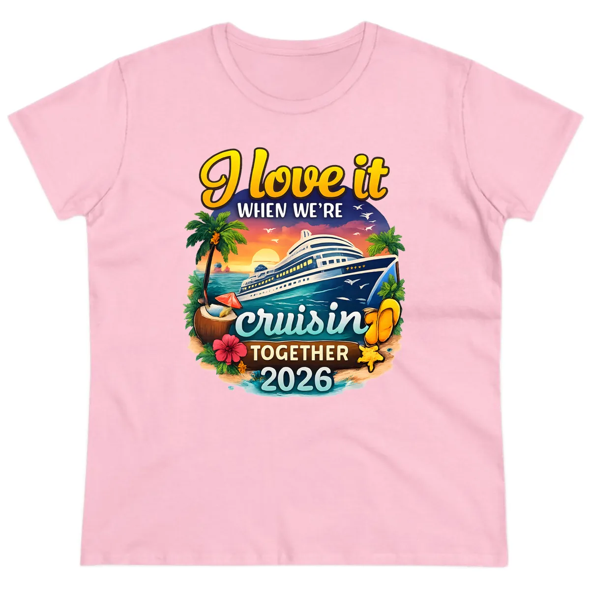 I Love It When We're Cruising Together 2026 Ladies Tee in Light Pink