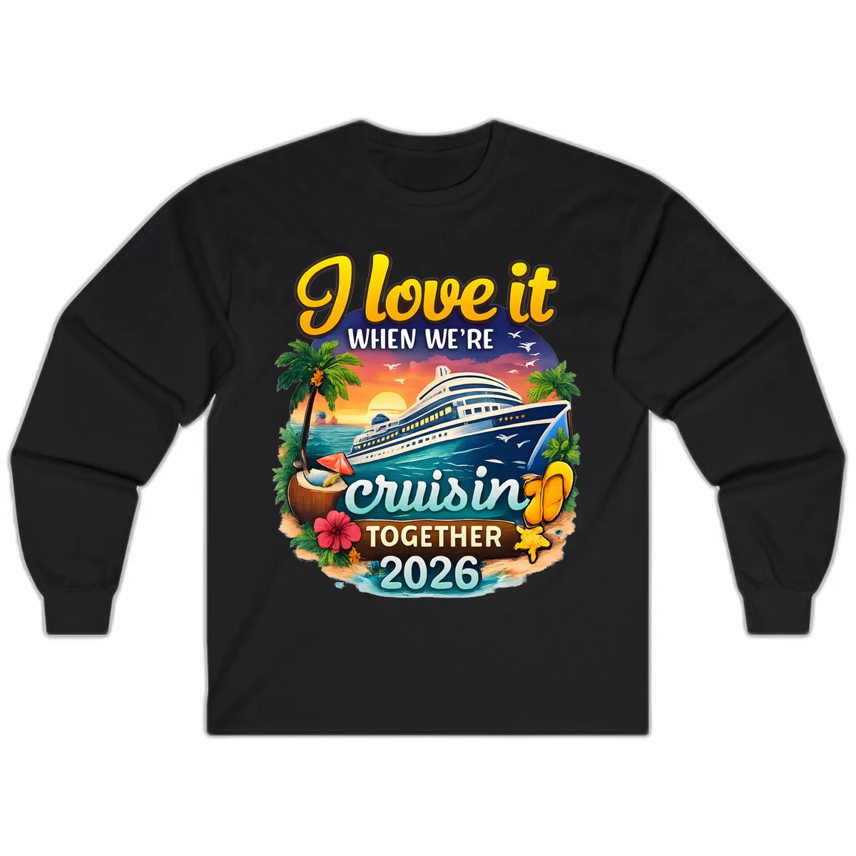 I Love It When We're Cruising Together 2026 Long Sleeve in Black