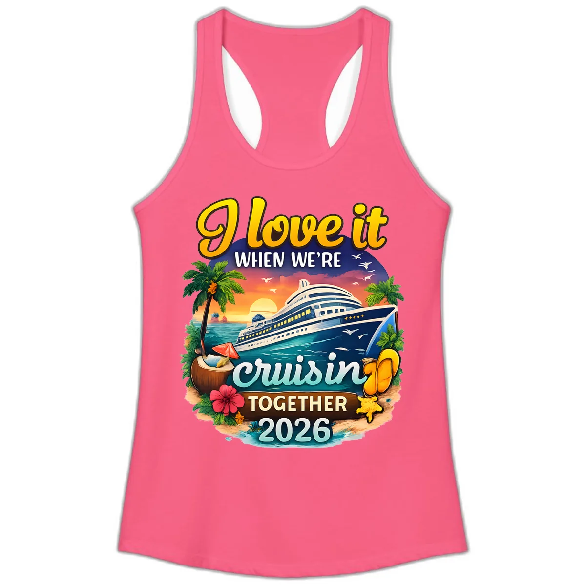 I Love It When We're Cruising Together 2026 Ladies Tank in Solid Hot Pink