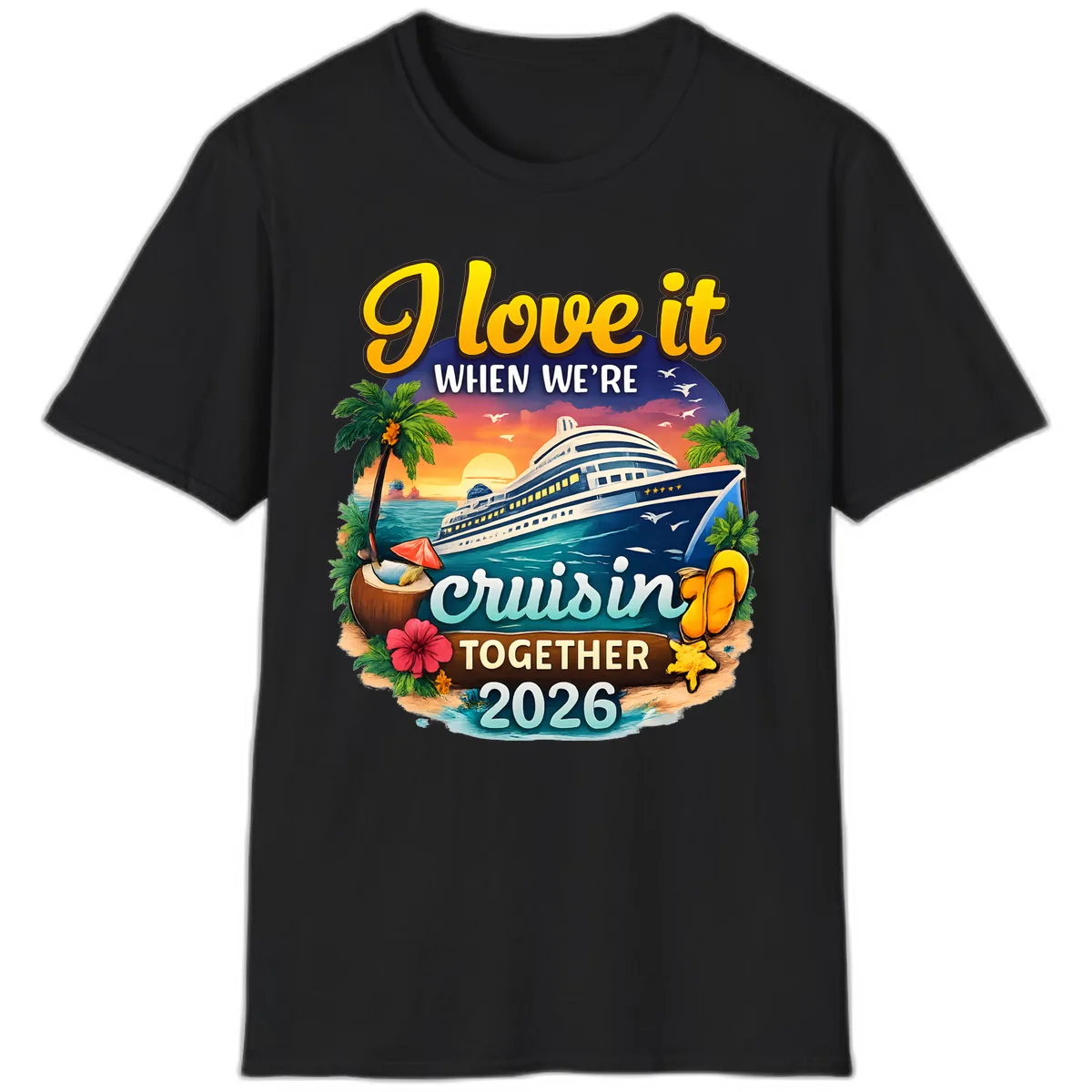 I Love It When We're Cruising Together 2026 T-Shirt in Black