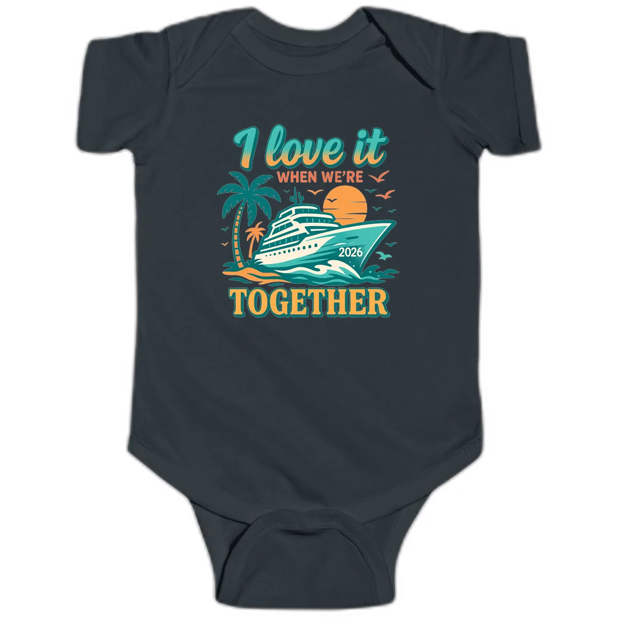 I Love It When We're Together Family Cruise 2026 Vacation Baby Onesie in Black