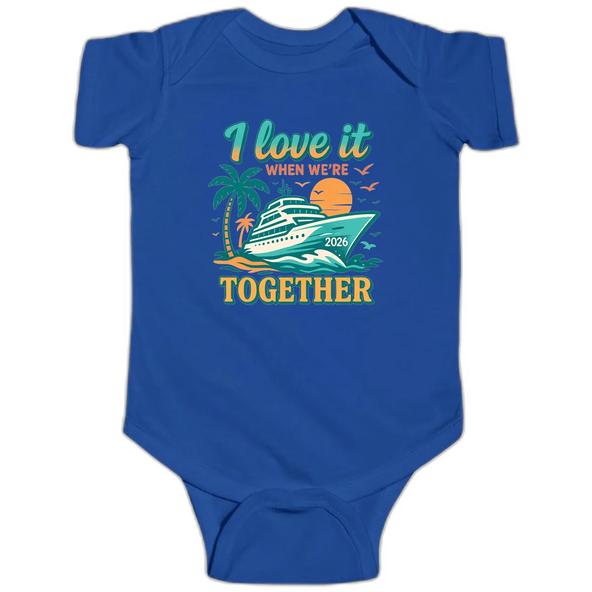 I Love It When We're Together Family Cruise 2026 Vacation Baby Onesie in Royal