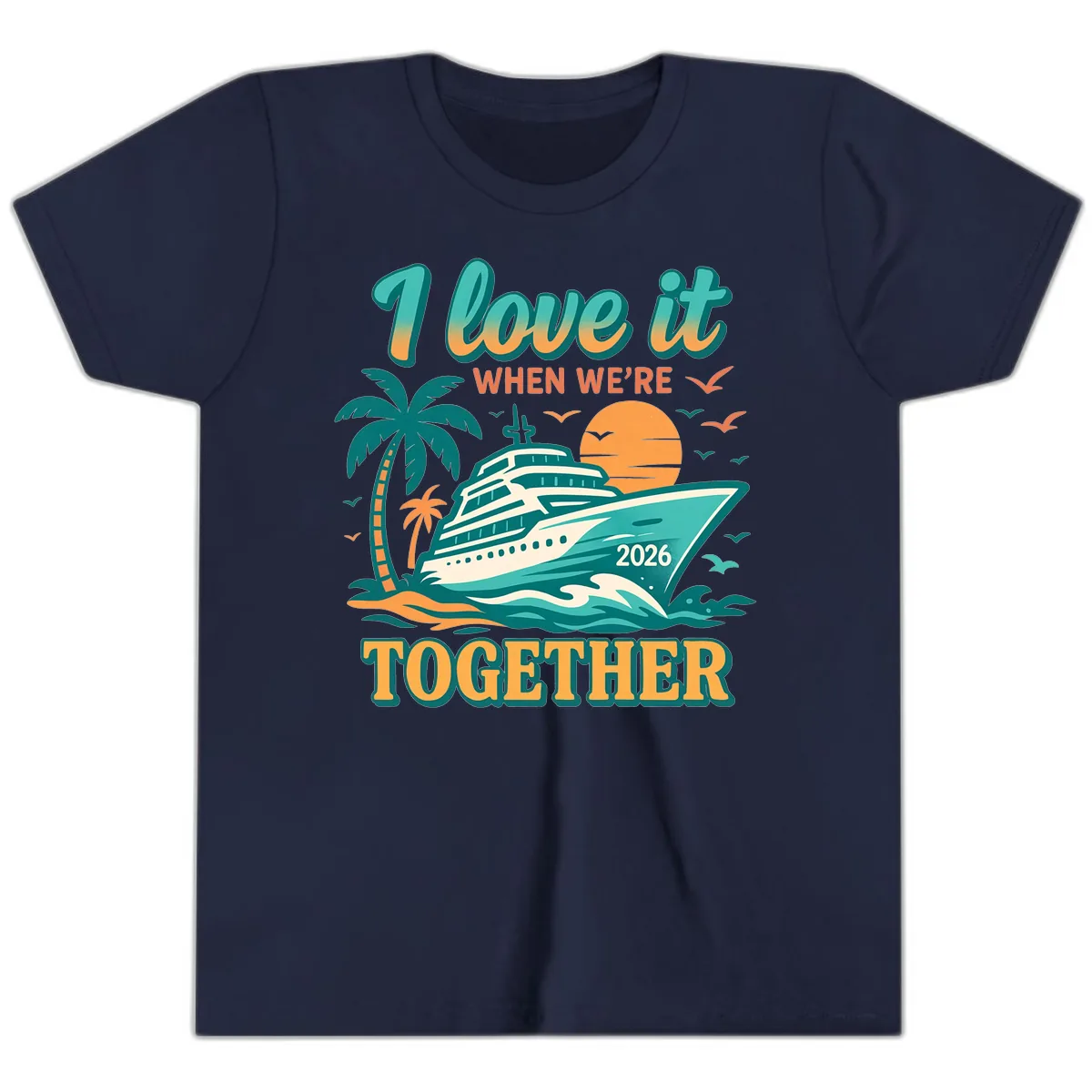 I Love It When We're Together Family Cruise 2026 Vacation Youth T-Shirt in Navy