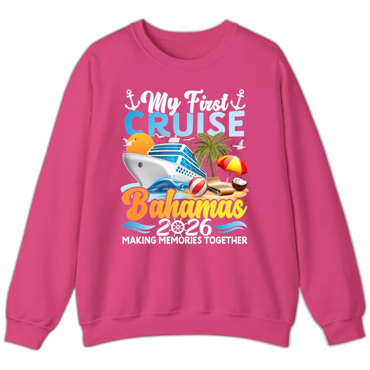 My First Cruise Bahamas 2026 Family Vacation Sweatshirt in Heliconia