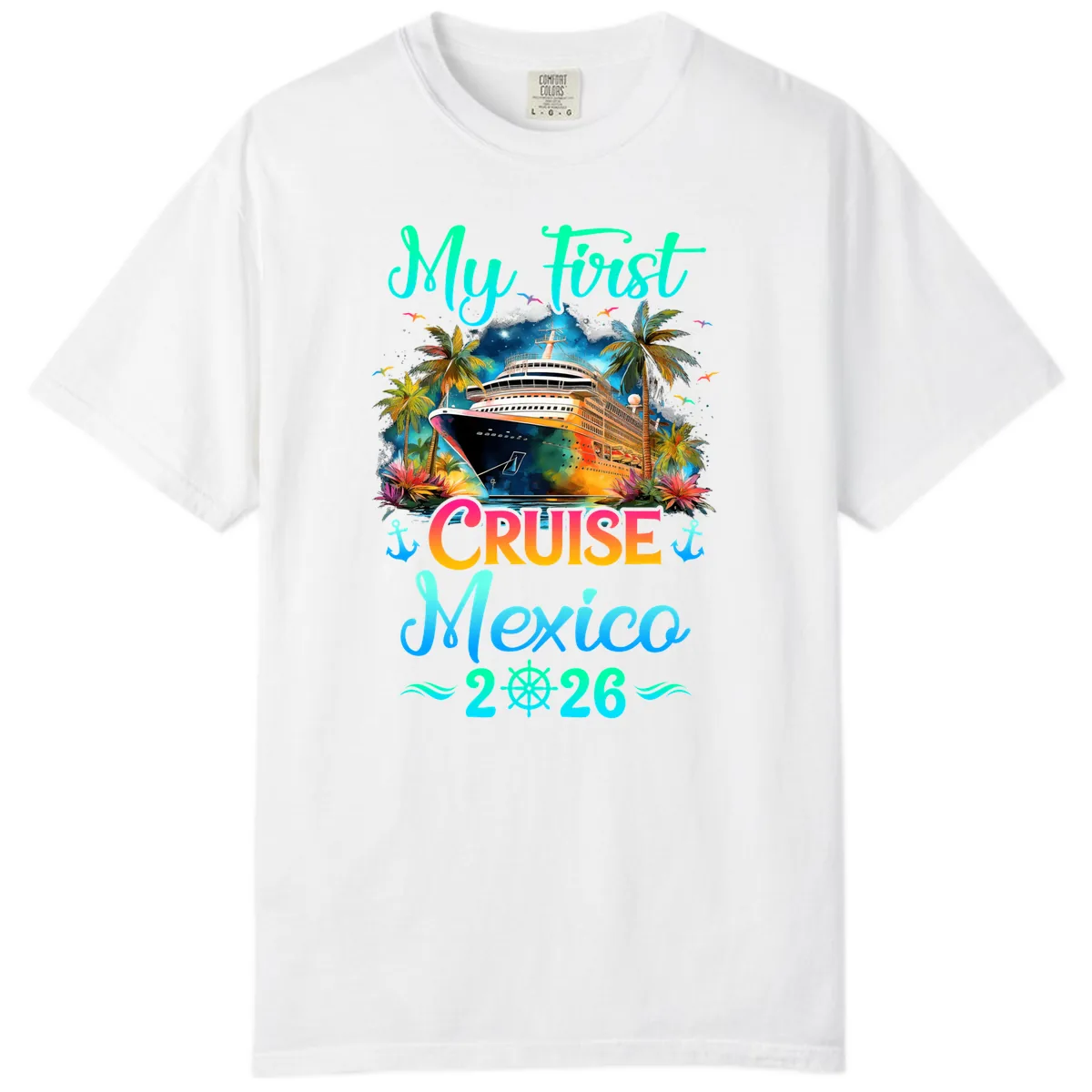 My First Mexico Cruise 2026 Tropical Vacation Comfort Color in White