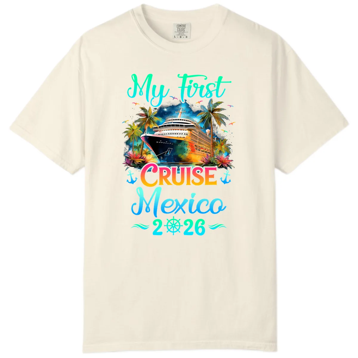 My First Mexico Cruise 2026 Tropical Vacation Comfort Color in Ivory