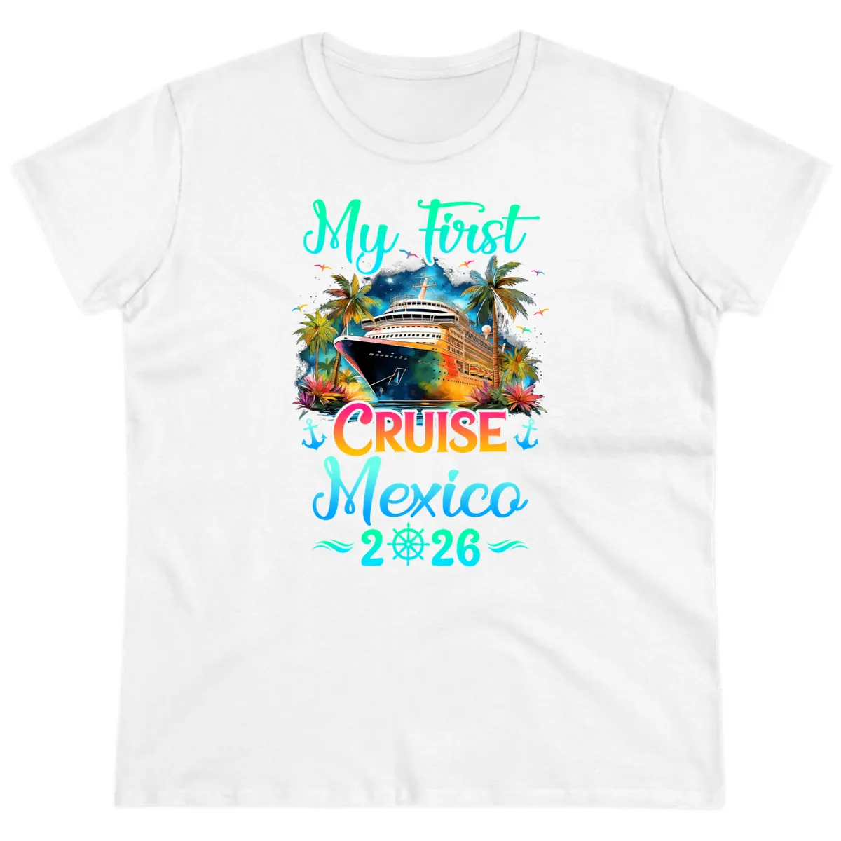 My First Mexico Cruise 2026 Tropical Vacation Ladies Tee in White