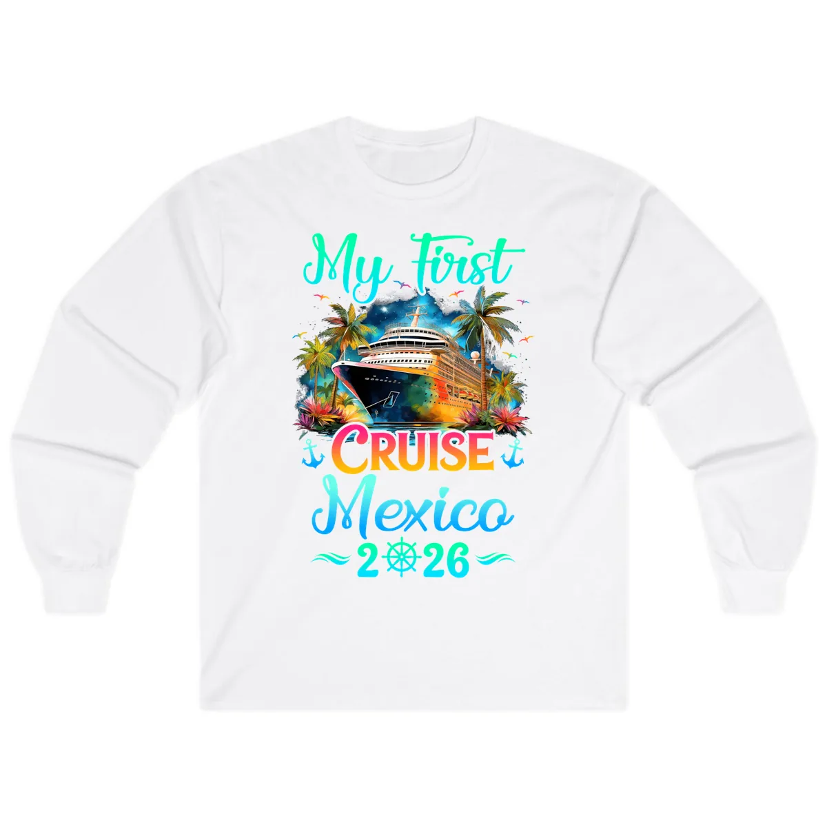 My First Mexico Cruise 2026 Tropical Vacation Long Sleeve in White
