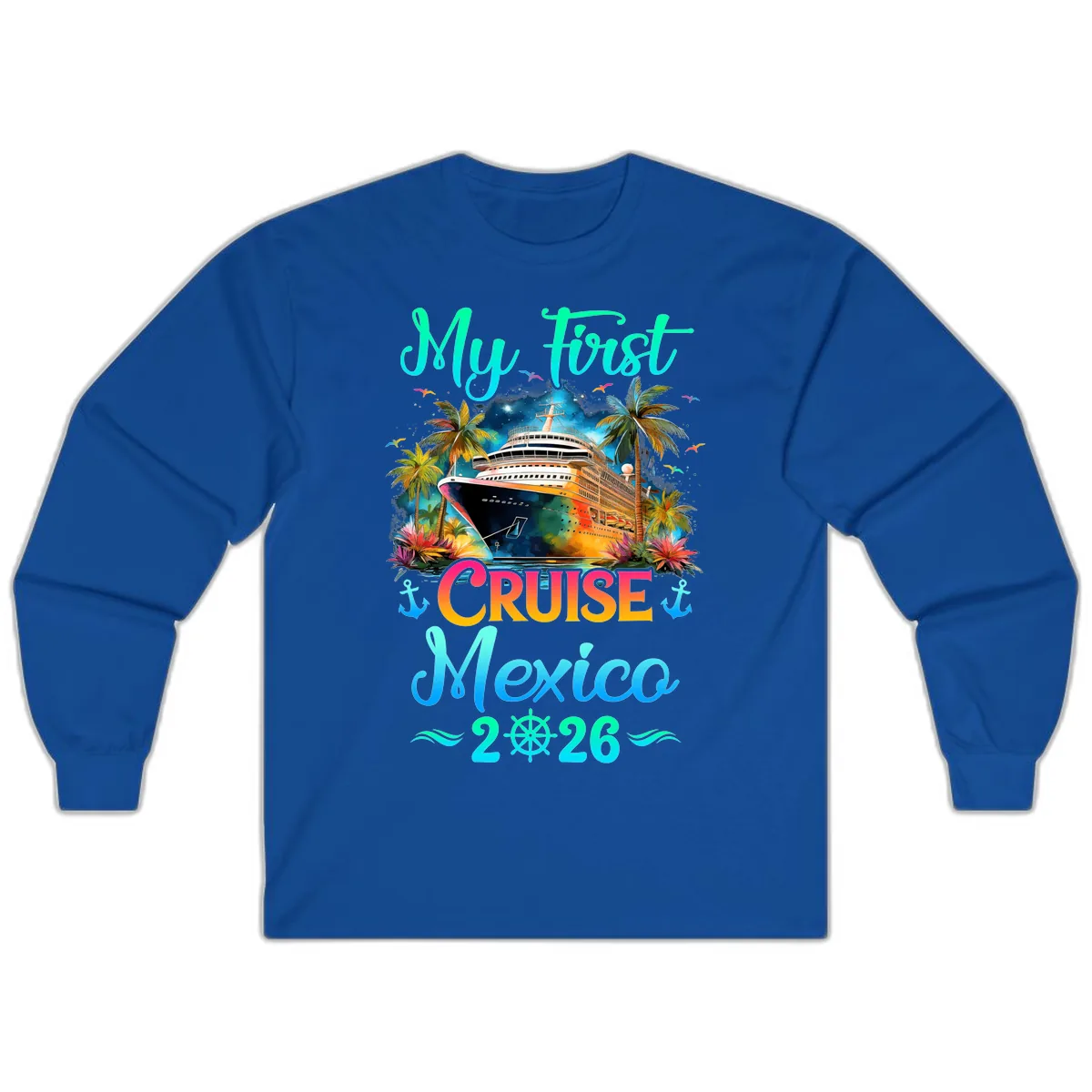 My First Mexico Cruise 2026 Tropical Vacation Long Sleeve in Royal