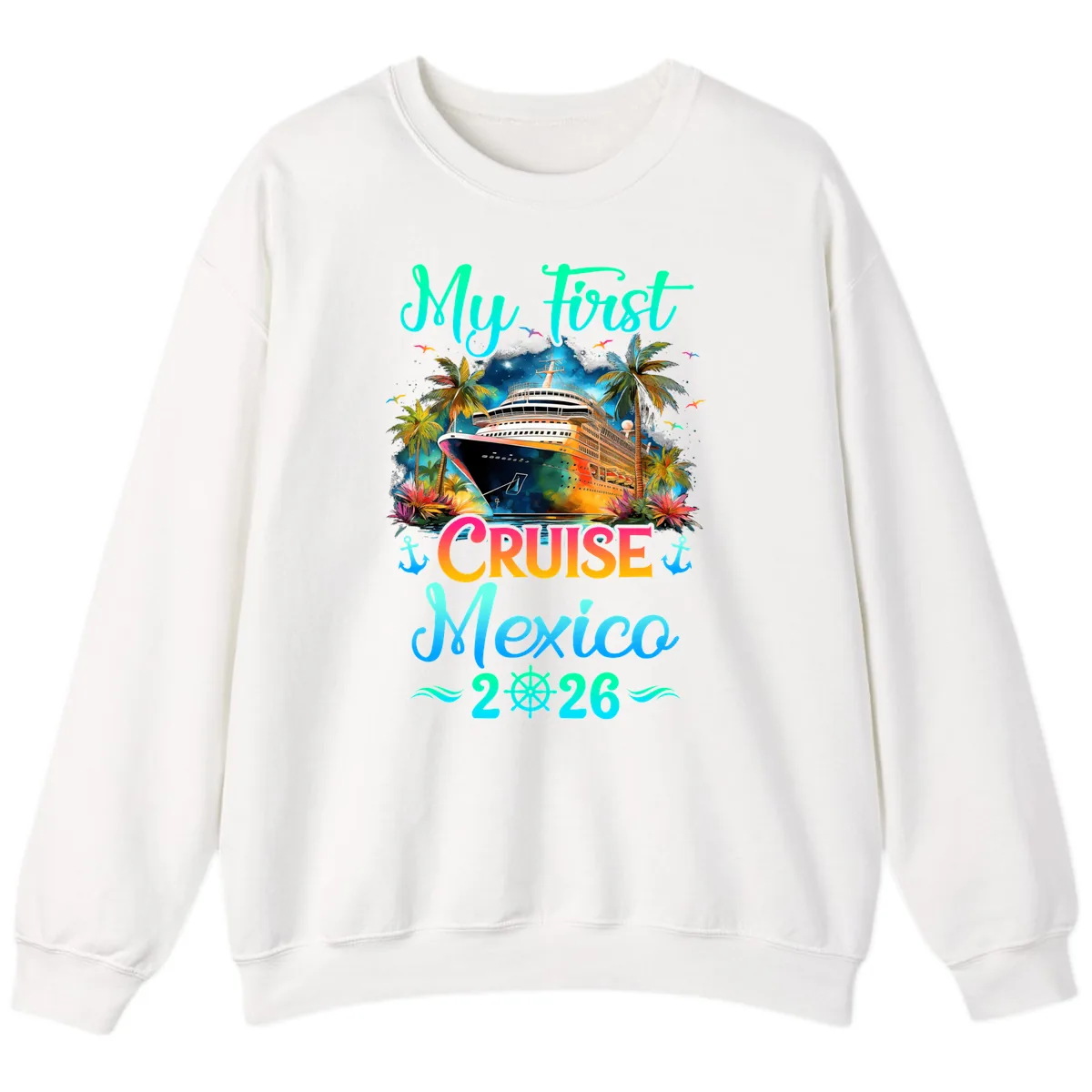 My First Mexico Cruise 2026 Tropical Vacation Sweatshirt in White