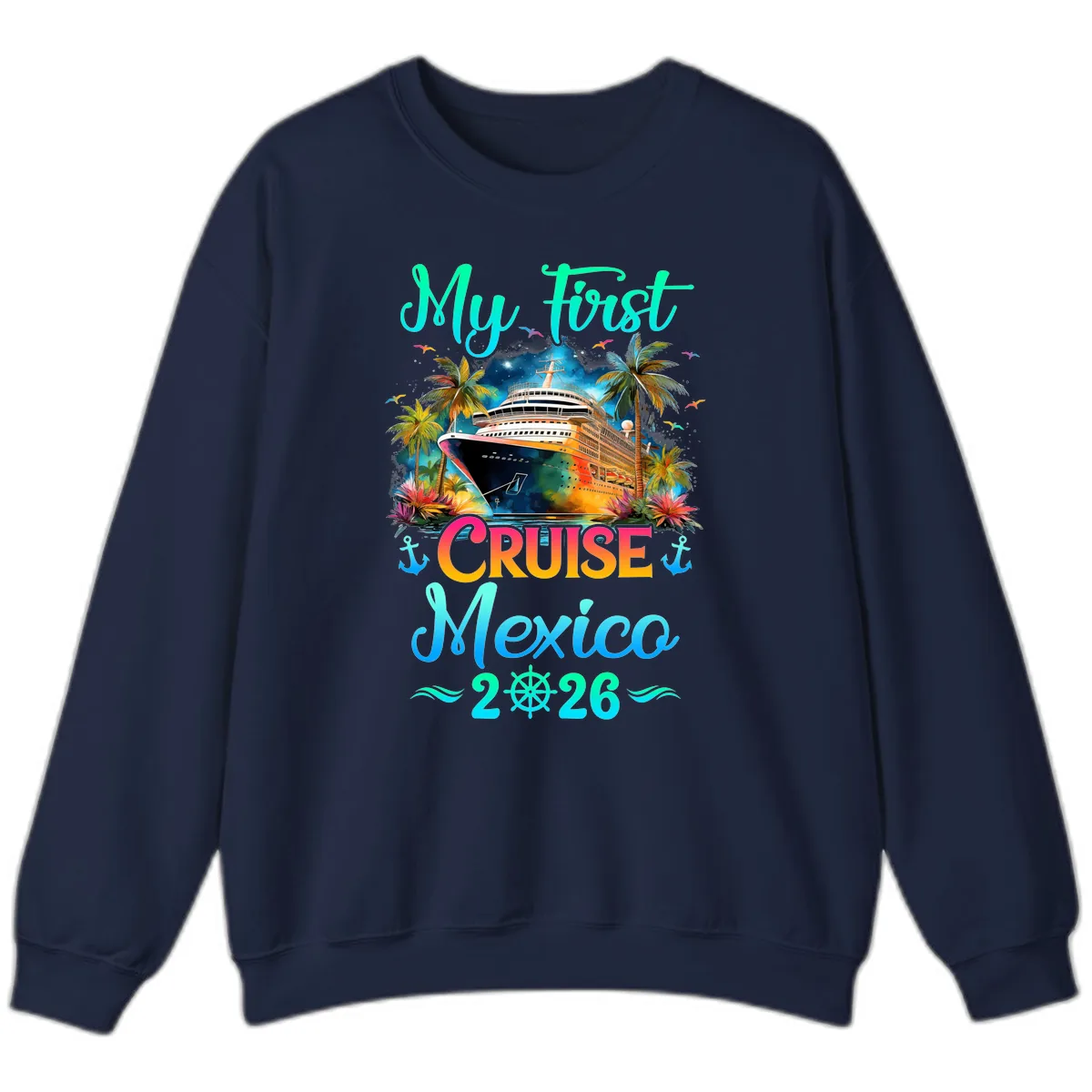 My First Mexico Cruise 2026 Tropical Vacation Sweatshirt in Navy