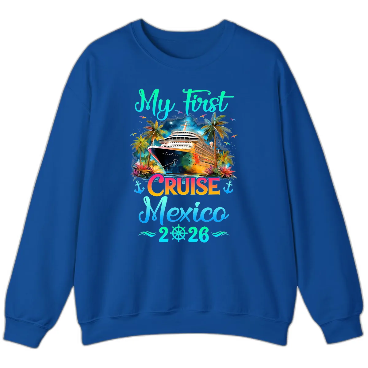 My First Mexico Cruise 2026 Tropical Vacation Sweatshirt in Royal