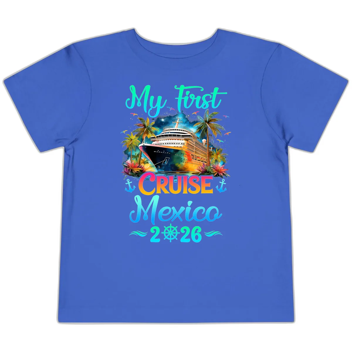 My First Mexico Cruise 2026 Tropical Vacation Toddler T-Shirt in True Royal
