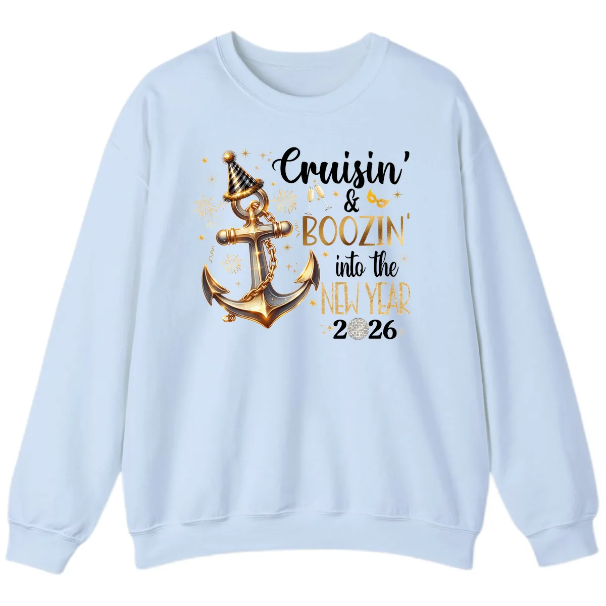 Cruisin' & Boozin' Into The New Year 2026 Cruise Vacation Sweatshirt in Light Blue