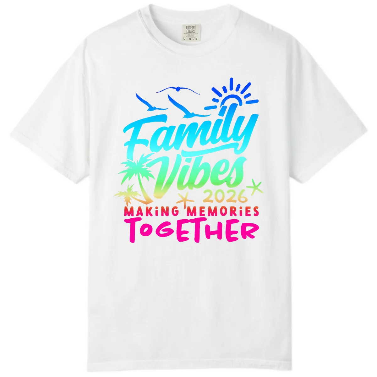 Family Vibes 2026 Making Memories Together Comfort Color in White