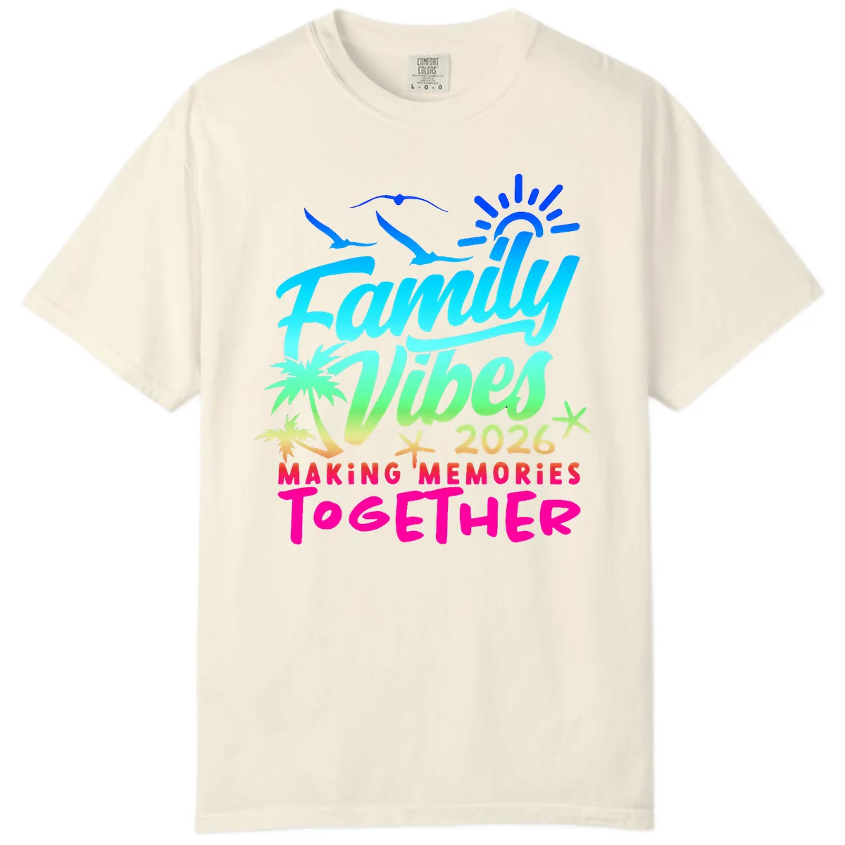 Family Vibes 2026 Making Memories Together Comfort Color in Ivory