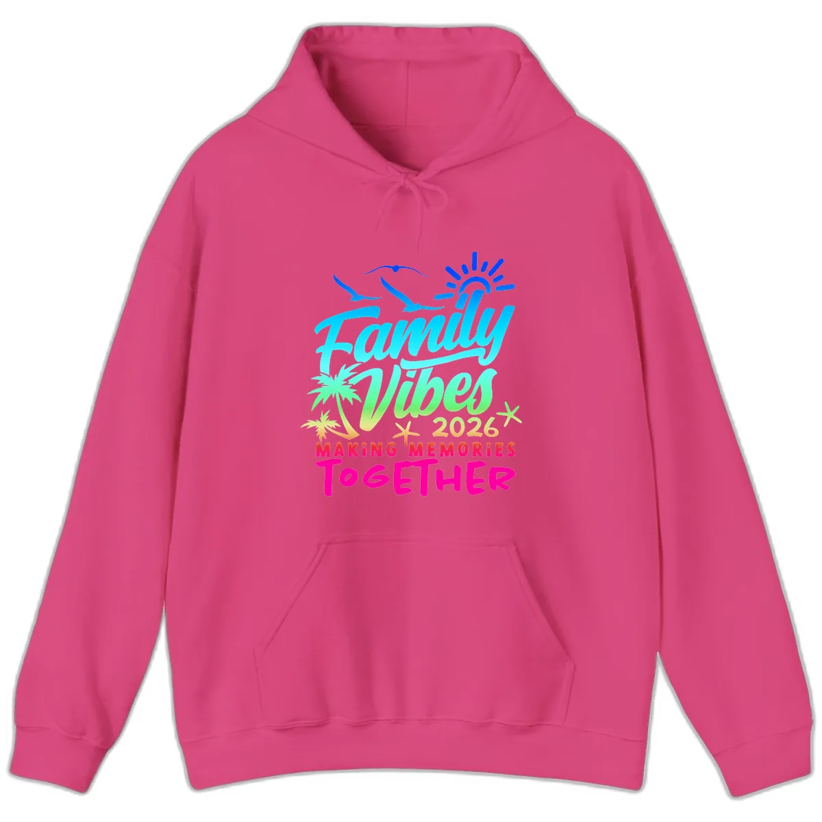 Family Vibes 2026 Making Memories Together Hoodie in Heliconia