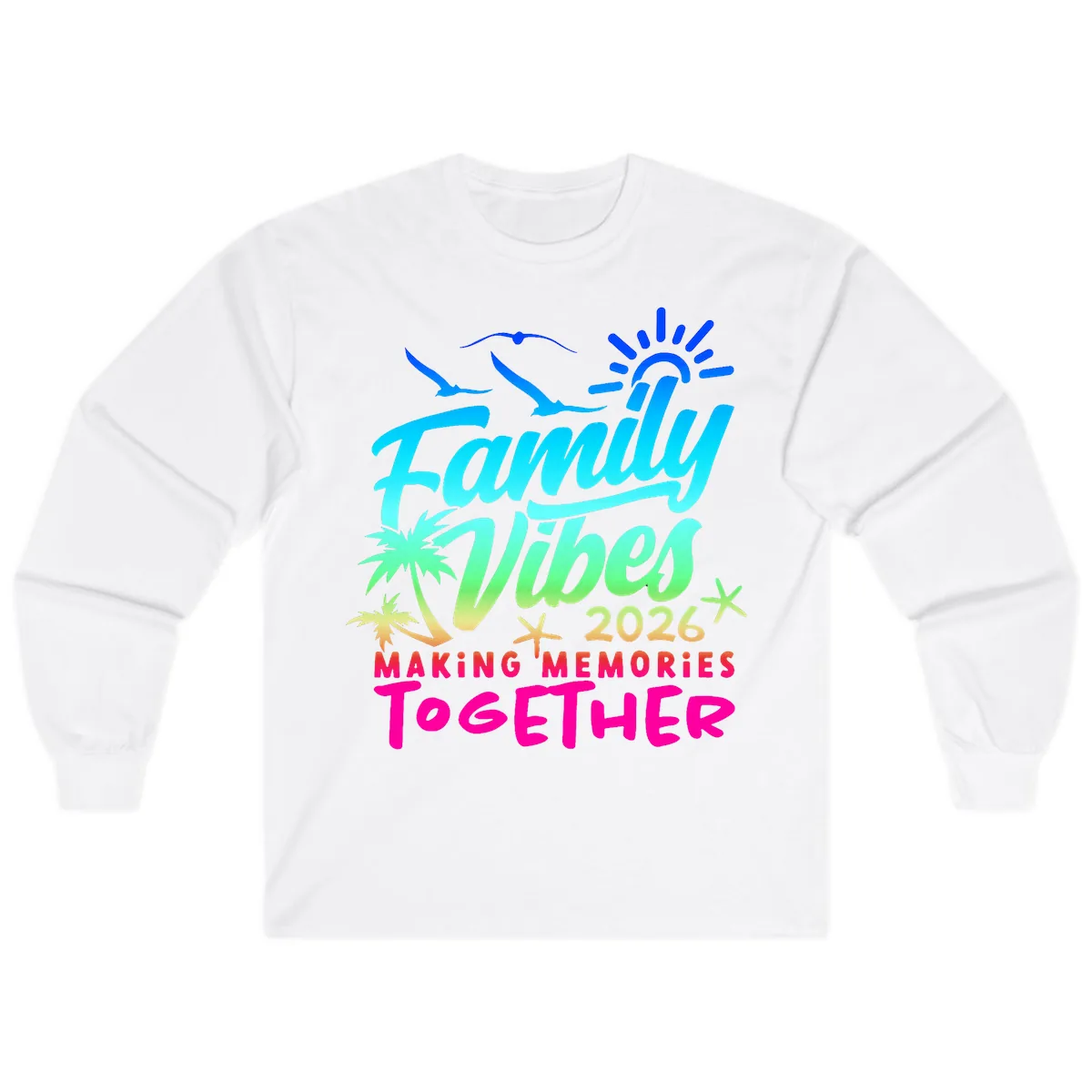 Family Vibes 2026 Making Memories Together Long Sleeve in White