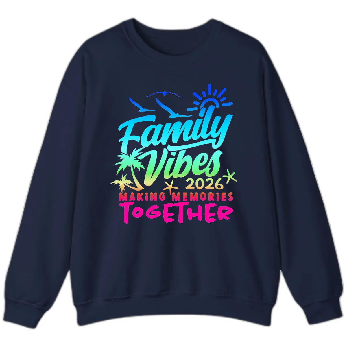 Family Vibes 2026 Making Memories Together Sweatshirt in Navy