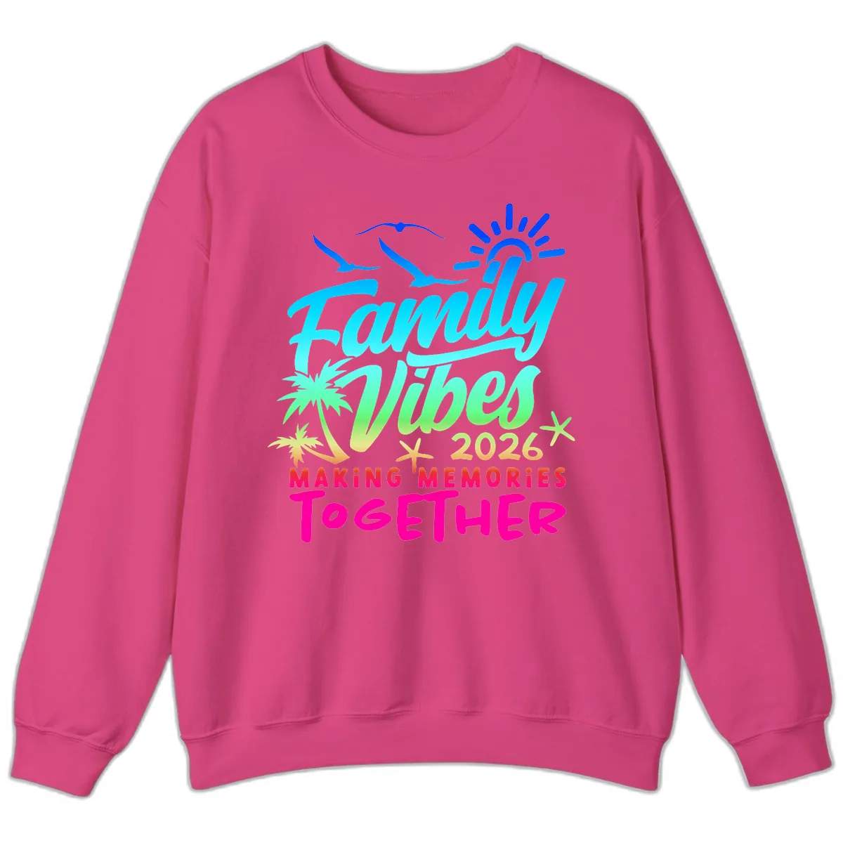 Family Vibes 2026 Making Memories Together Sweatshirt in Heliconia