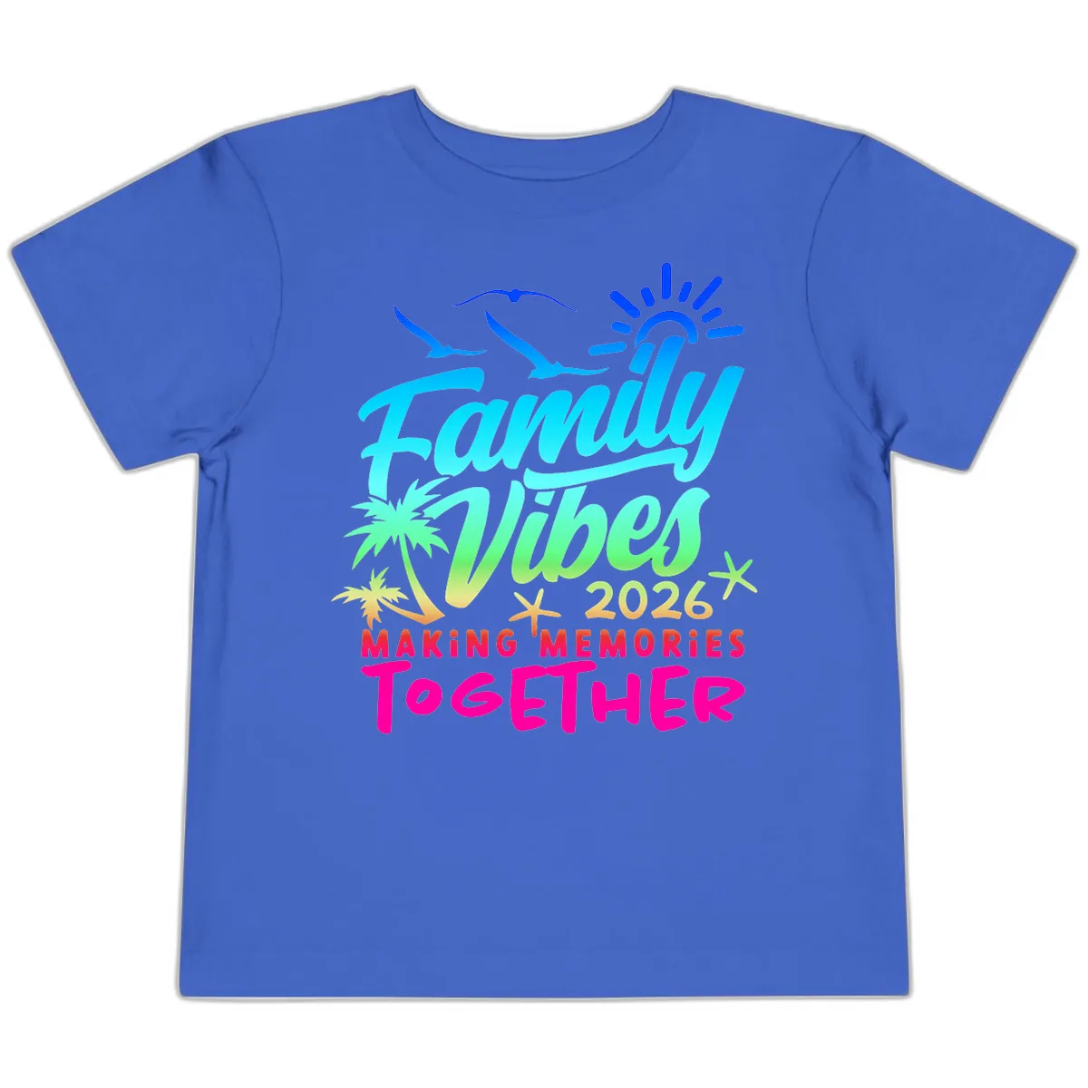 Family Vibes 2026 Making Memories Together Toddler T-Shirt in True Royal