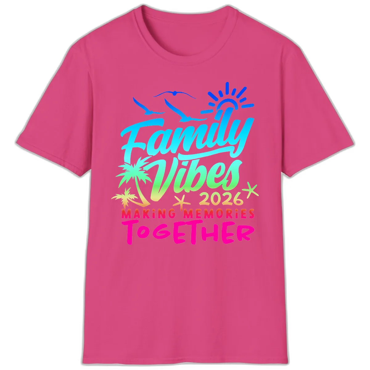 Family Vibes 2026 Making Memories Together T-Shirt in Heliconia